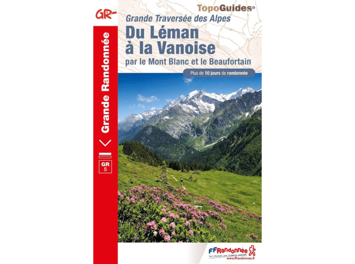 DU LEMAN A LA VANOISE - GRANDE TRAVERSEE DES ALPES