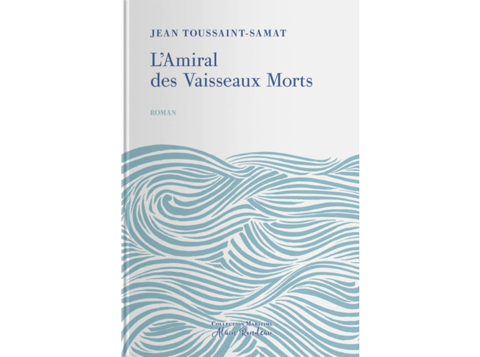 L'AMIRAL DES VAISSEAUX MORTS