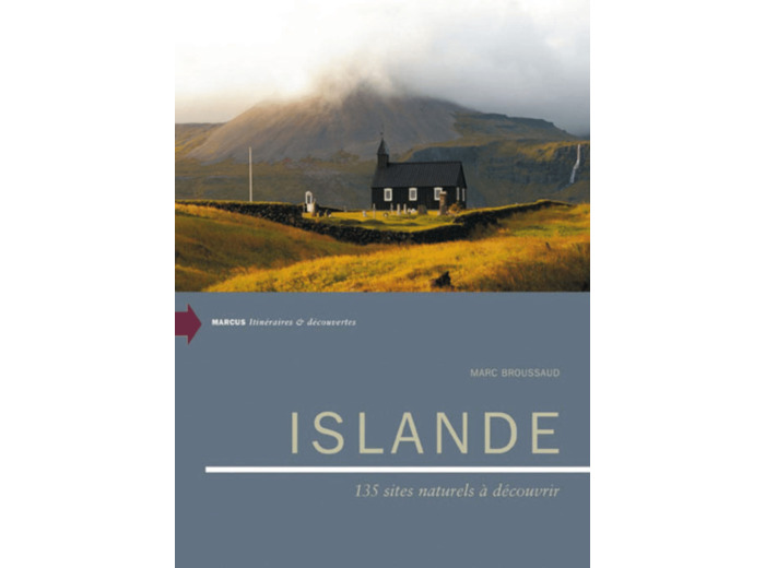 ISLANDE - ITINERAIRES ET DECOUVERTES - 135 SITES NATURELS A DECOUVRIR RETREF