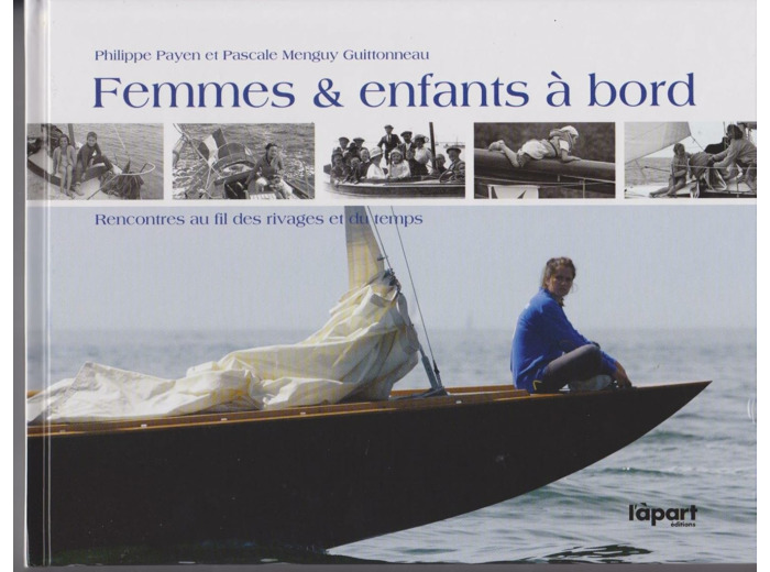 FEMMES ET ENFANTS A BORD, AU FIL DES RIVAGES & DU TEMPS