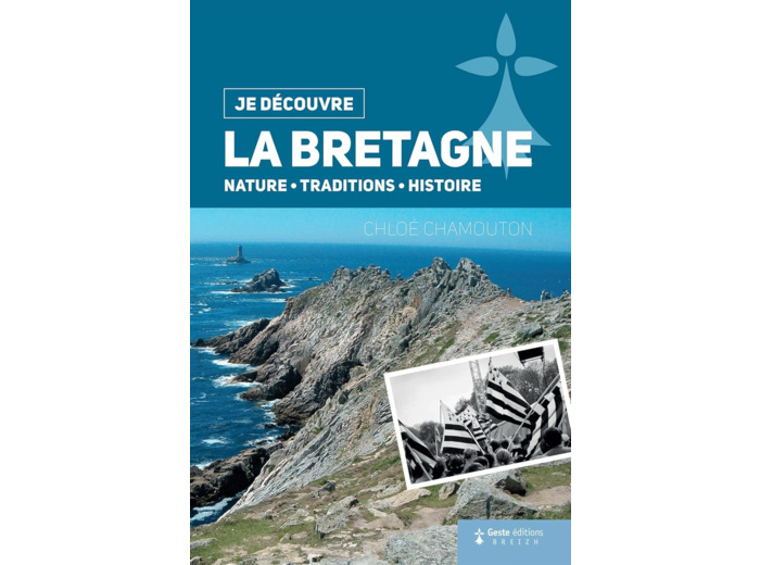 LA BRETAGNE - NATURE, TRADITIONS, HISTOIRE