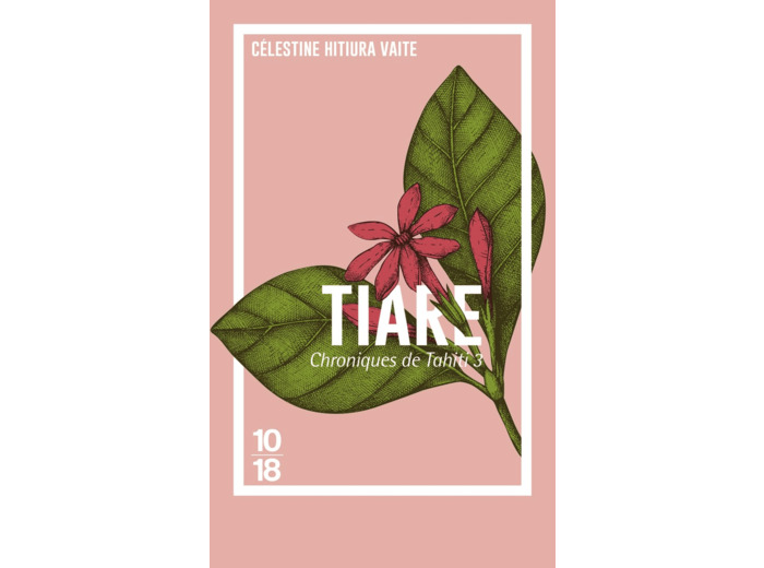 CHRONIQUES DE TAHITI - TOME 3 TIARE