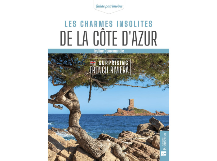 LES CHARMES INSOLITES DE LA COTE D'AZUR (BILINGUE FRANCAIS-ANGLAIS)