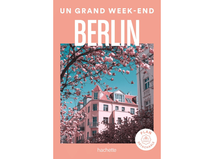 BERLIN GUIDE UN GRAND WEEK-END