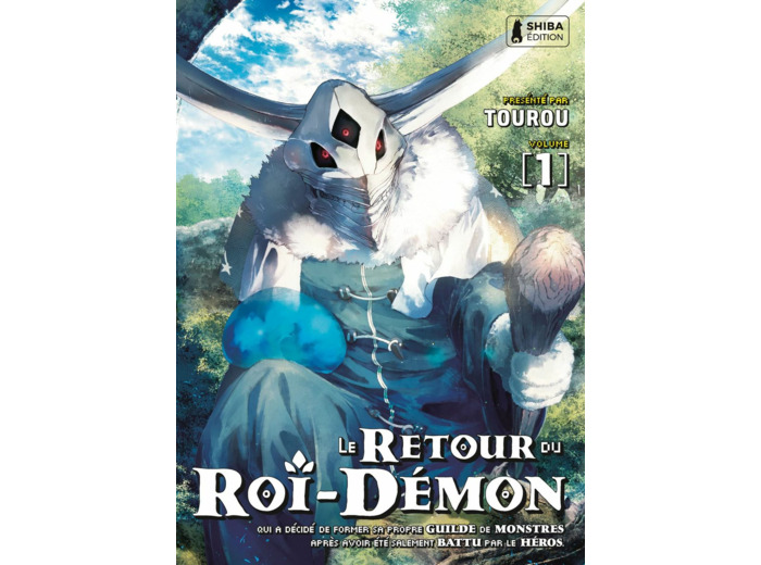 SEINEN - LE RETOUR DU ROI-DEMON T01 - LE RETOUR DU ROI-DEMON QUI A DECIDE DE FORMER SA PROPRE GUILDE