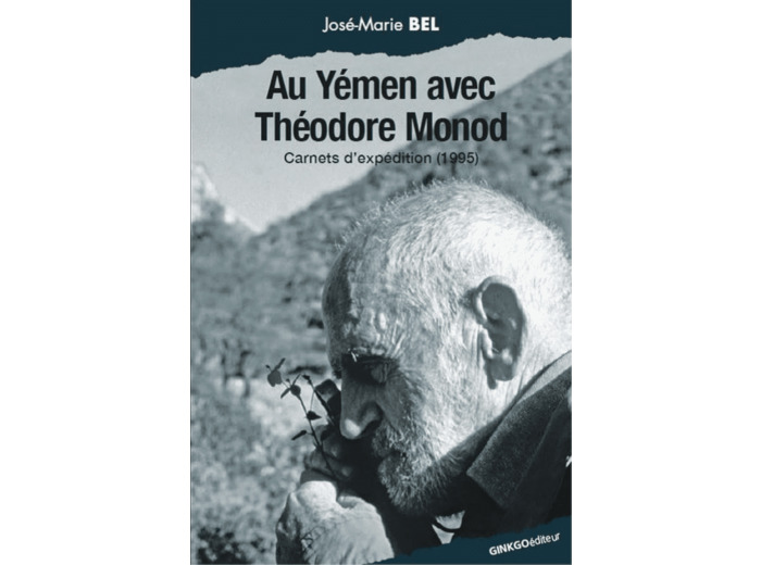AU YEMEN AVEC THEODORE MONOD - CARNETS D'EXPEDITION, 1995