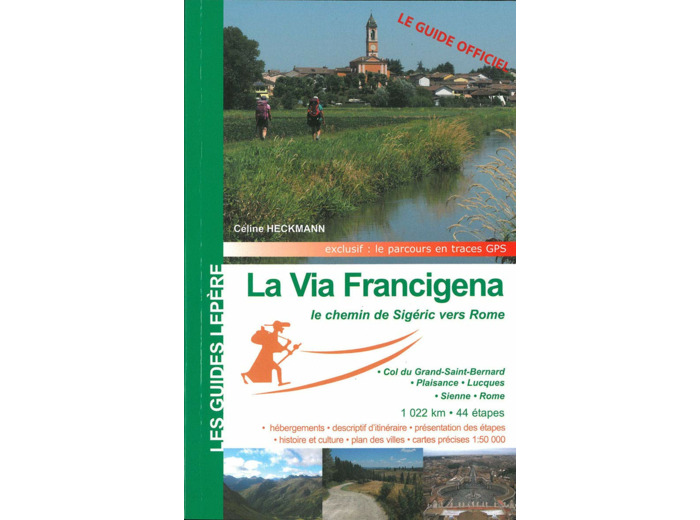 LA VIA FRANCIGENA, LE CHEMIN DE SIGERIC VERS ROME