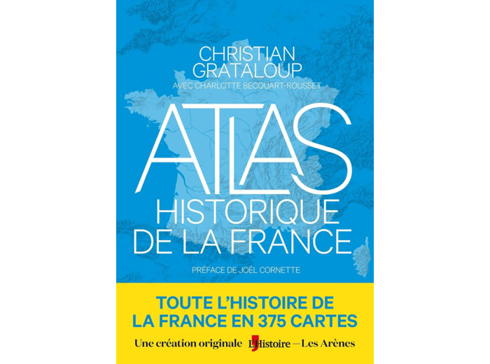 ATLAS HISTORIQUE DE LA FRANCE