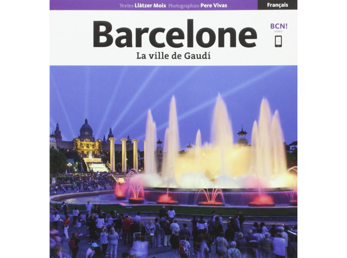 BARCELONE, LA VILLE DE GAUDI RETREF