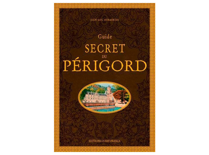 GUIDE SECRET DU PERIGORD