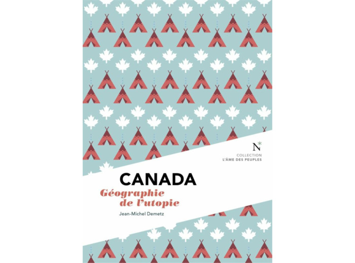 CANADA - GEOGRAPHIE DE L'UTOPIE RETREF