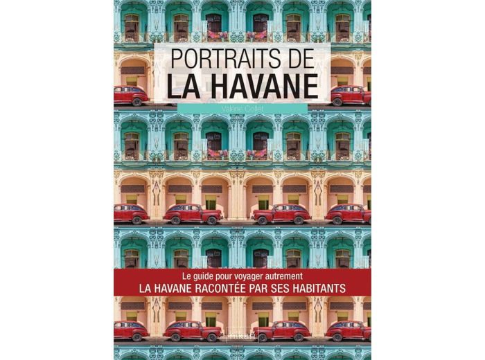 PORTRAITS DE LA HAVANE - LA HAVANE RACONTEE PAR SES HABITANTS retref