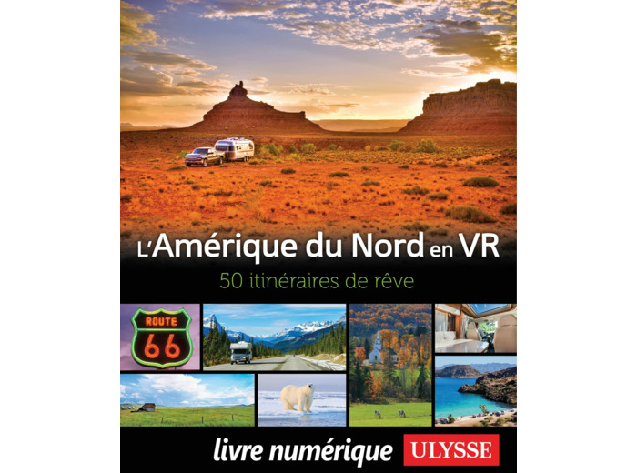 L'AMERIQUE DU NORD EN VR - 50 ITINERAIRES DE REVE