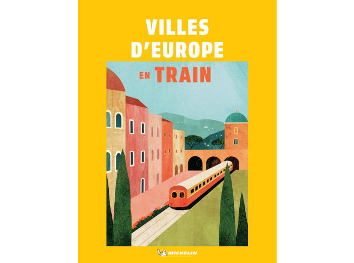 LIVRES THEMATIQUES TOURISTIQUE - VILLES D EUROPE EN TRAIN
