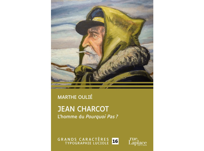 JEAN CHARCOT. L'HOMME DU "POURQUOI-PAS?"