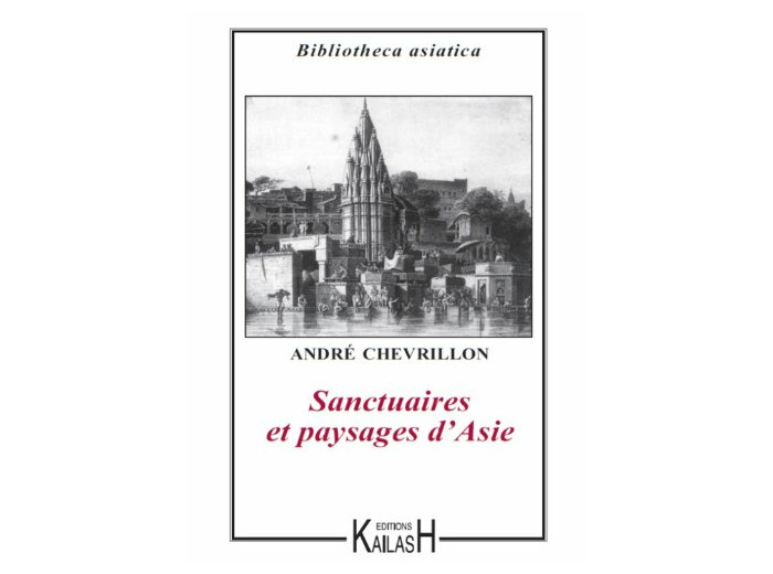 SANCTUAIRES ET PAYSAGES D'ASIE - CEYLAN BOUDDHIQUE, LE BRAHMANISME A BENARES, LE BOUDDHA BIRMAN