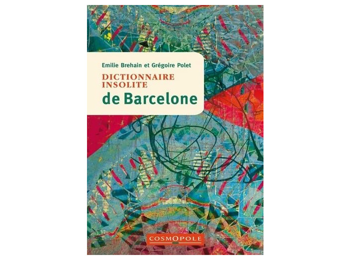 DICTIONNAIRE INSOLITE DE BARCELONE