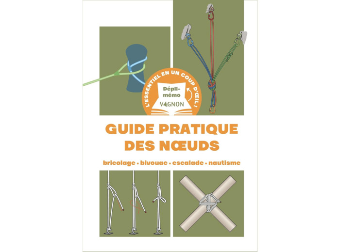 DEPLI-MEMO : GUIDE PRATIQUE DES N UDS - BRICOLAGE - BIVOUAC - ESCALADE - NAUTISME
