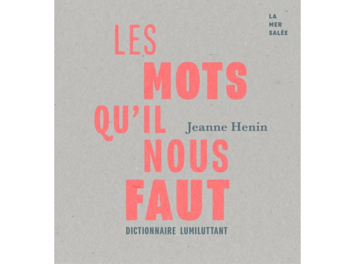 LES MOTS QU'IL NOUS FAUT - DICTIONNAIRE LUMILUTTANT