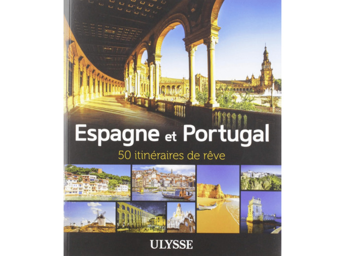 ESPAGNE ET PORTUGAL - 50 ITINERAIRES DE REVE