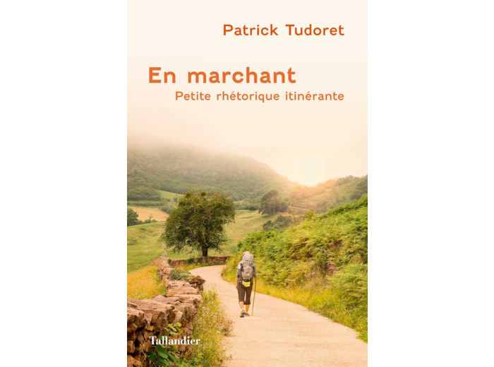 EN MARCHANT - PETITE RHETORIQUE ITINERANTE