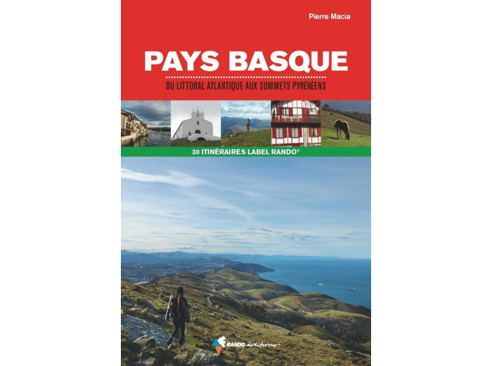 LABEL RANDO PAYS BASQUE (2E ED) - DU LITTORAL ATLANTIQUE AUX SOMMETS PYRENEENS