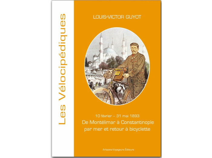 DE MONTELIMAR A CONSTANTINOPLE EN BATEAU ET RETOUR A BICYCLETTE