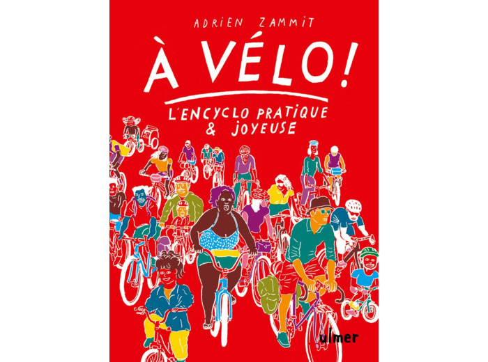 A VELO ! - L'EN-CYCLO PRATIQUE ET JOYEUSE