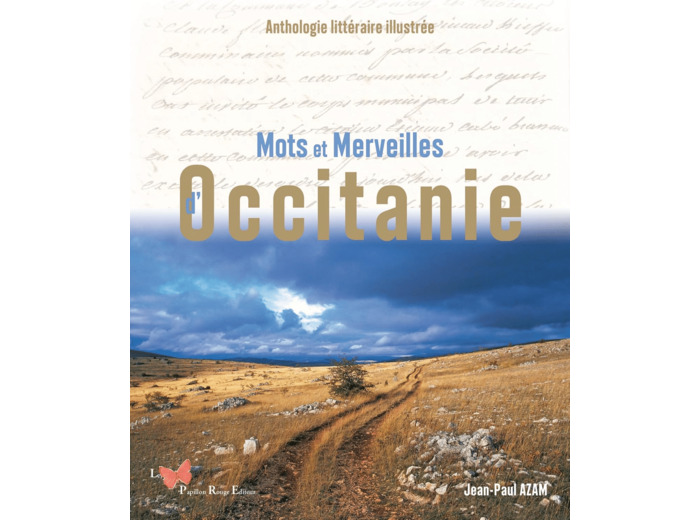 MOTS ET MERVEILLES D'OCCITANIE - ANTHOLOGIE LITTERAIRE ILLUSTREE