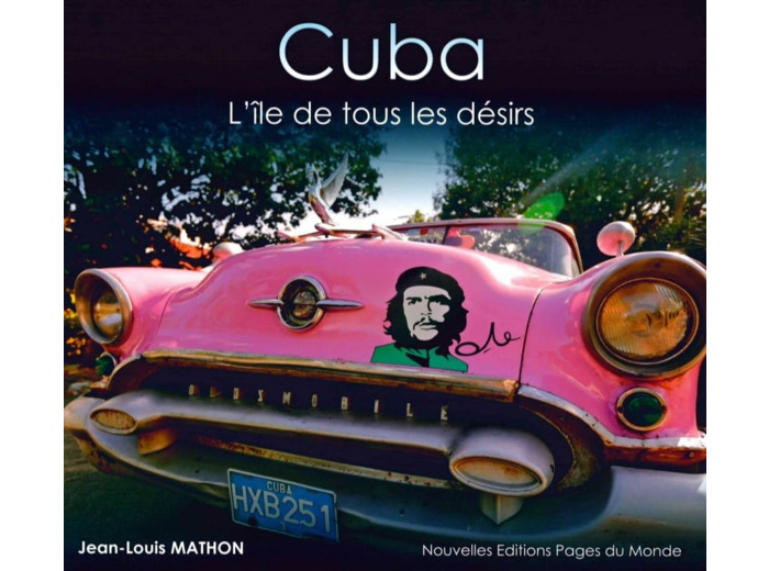 CUBA - L ILE DE TOUS LES DESIRS