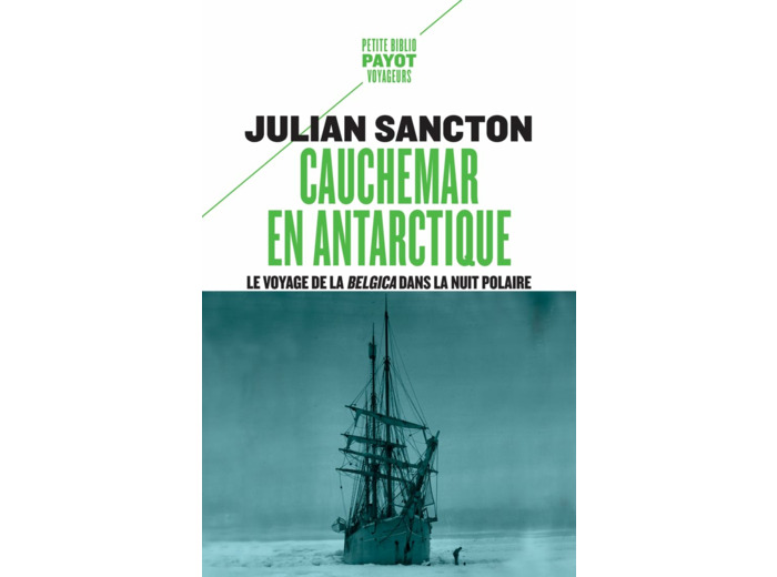CAUCHEMAR EN ANTARCTIQUE - LE VOYAGE DE LA BELGICA DANS LA NUIT POLAIRE