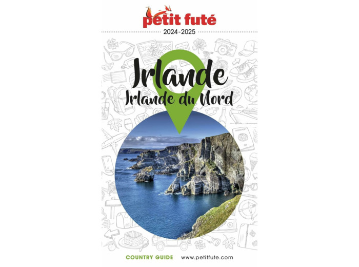 GUIDE IRLANDE 2024/2025 PETIT FUTE: IRLANDE DU NORD
