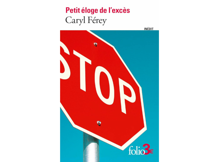 PETIT ELOGE DE L'EXCES