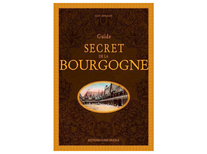 GUIDE SECRET DE BOURGOGNE