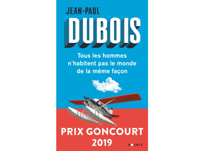 TOUS LES HOMMES N'HABITENT PAS LE MONDE DE LA MEME FACON - PRIX GONCOURT 2019