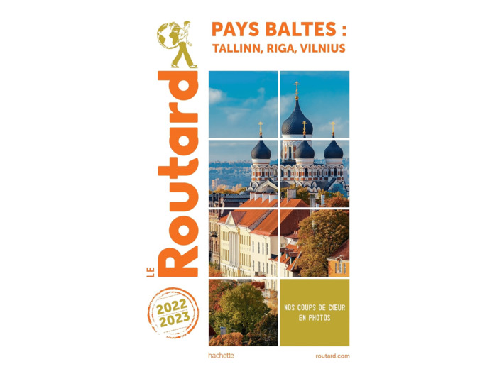 GUIDE DU ROUTARD PAYS BALTES : TALLINN, RIGA, VILNUIS 2022/23