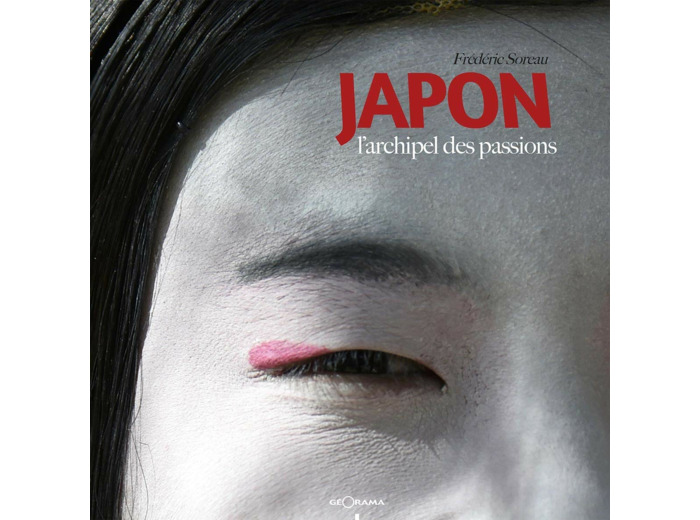 JAPON - L'ARCHIPEL DES PASSIONS