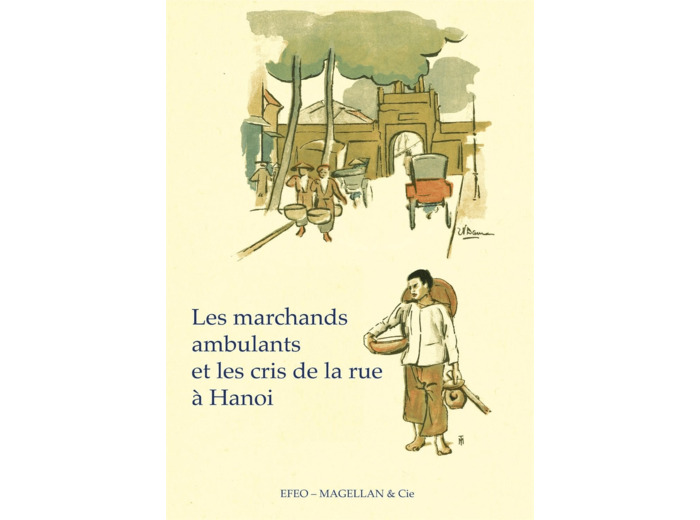 LES MARCHANDS AMBULANTS ET LES CRIS DE LA RUE A HANOI
