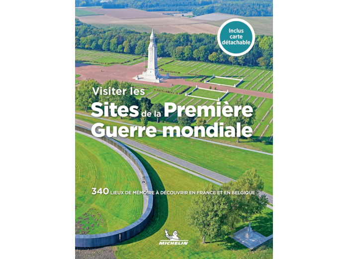 LIVRES THEMATIQUES TOURISTIQUE - VISITER LES SITES DE LA PREMIERE GUERRE MONDIALE