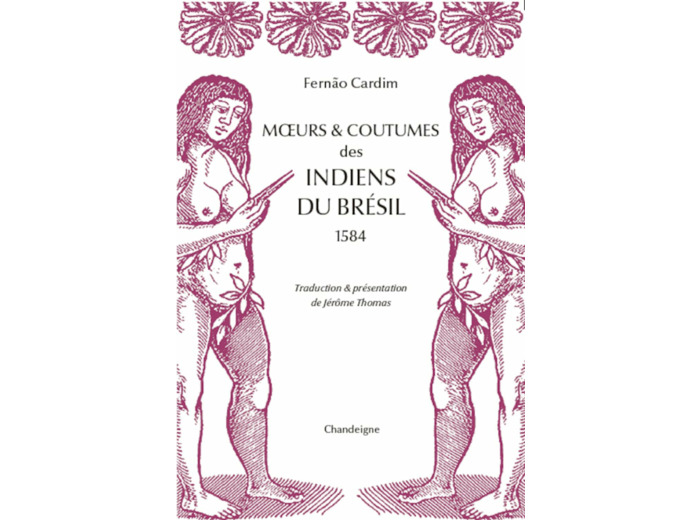 MOEURS & COUTUMES DES INDIENS DU BRESIL (1584)