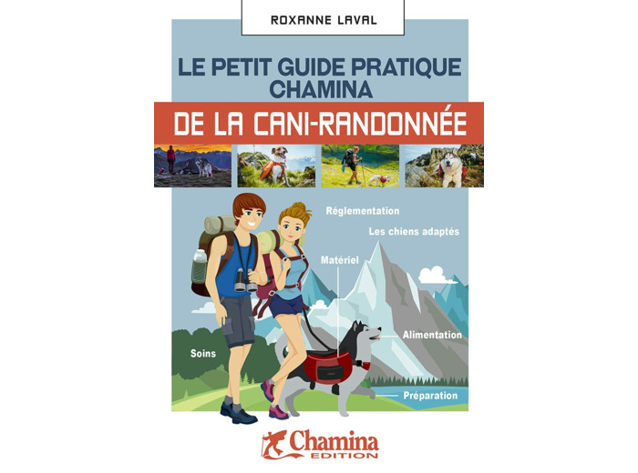 LE PETIT GUIDE PRATIQUE CHAMINA DE LA CANI-RANDONNEE