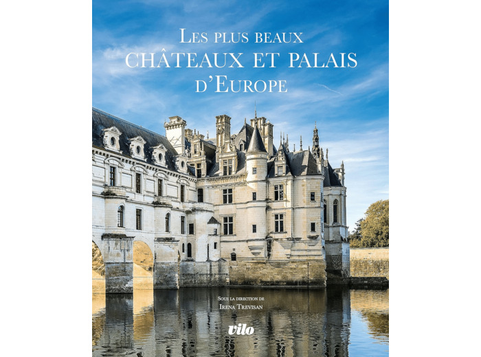 LES PLUS BEAUX CHATEAUX ET PALAIS D'EUROPE