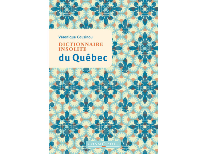DICTIONNAIRE INSOLITE DU QUEBEC