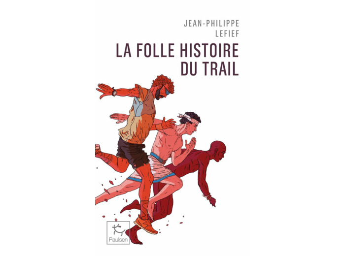 LA FOLLE HISTOIRE DU TRAIL
