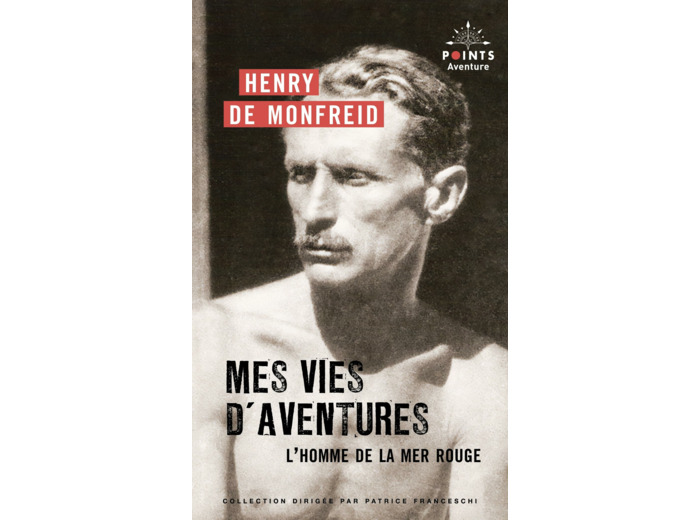 MES VIES D'AVENTURES - L'HOMME DE LA MER ROUGE - NOUVELLE EDITION