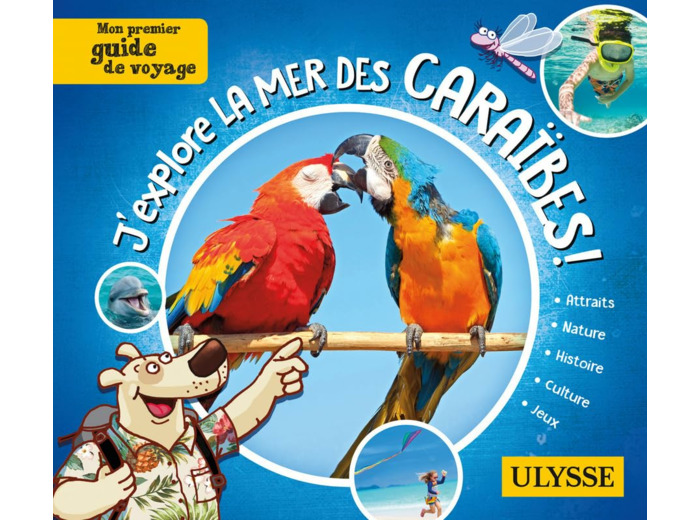J'EXPLORE LA MER DES CARAIBES - MON PREMIER GUIDE DE VOYAGE