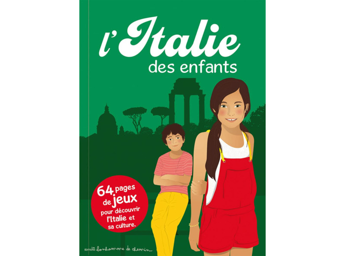 L'ITALIE DES ENFANTS - 64 PAGES DE JEUX POUR DECOUVRIR L'ITALIE ET SA CULTURE