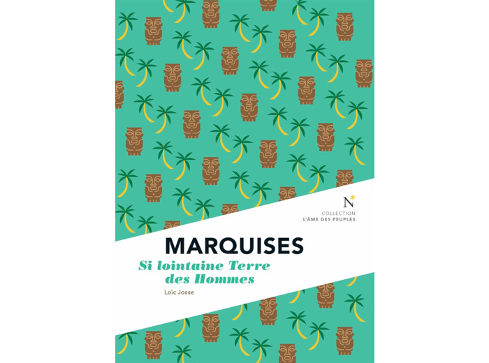 MARQUISES - SI LOINTAINE TERRE DES HOMMES