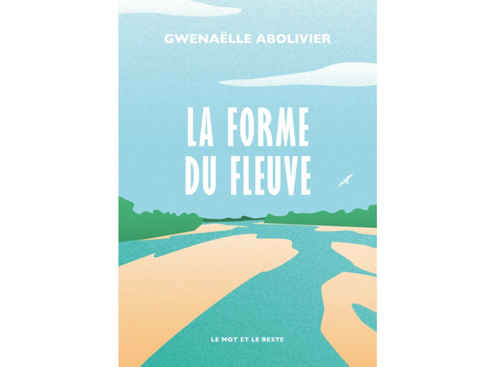 LA FORME DU FLEUVE