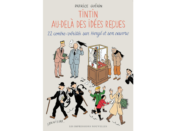 TINTIN AU-DELA DES IDEES RECUES - 22 CONTRE-VERITES SUR HERG